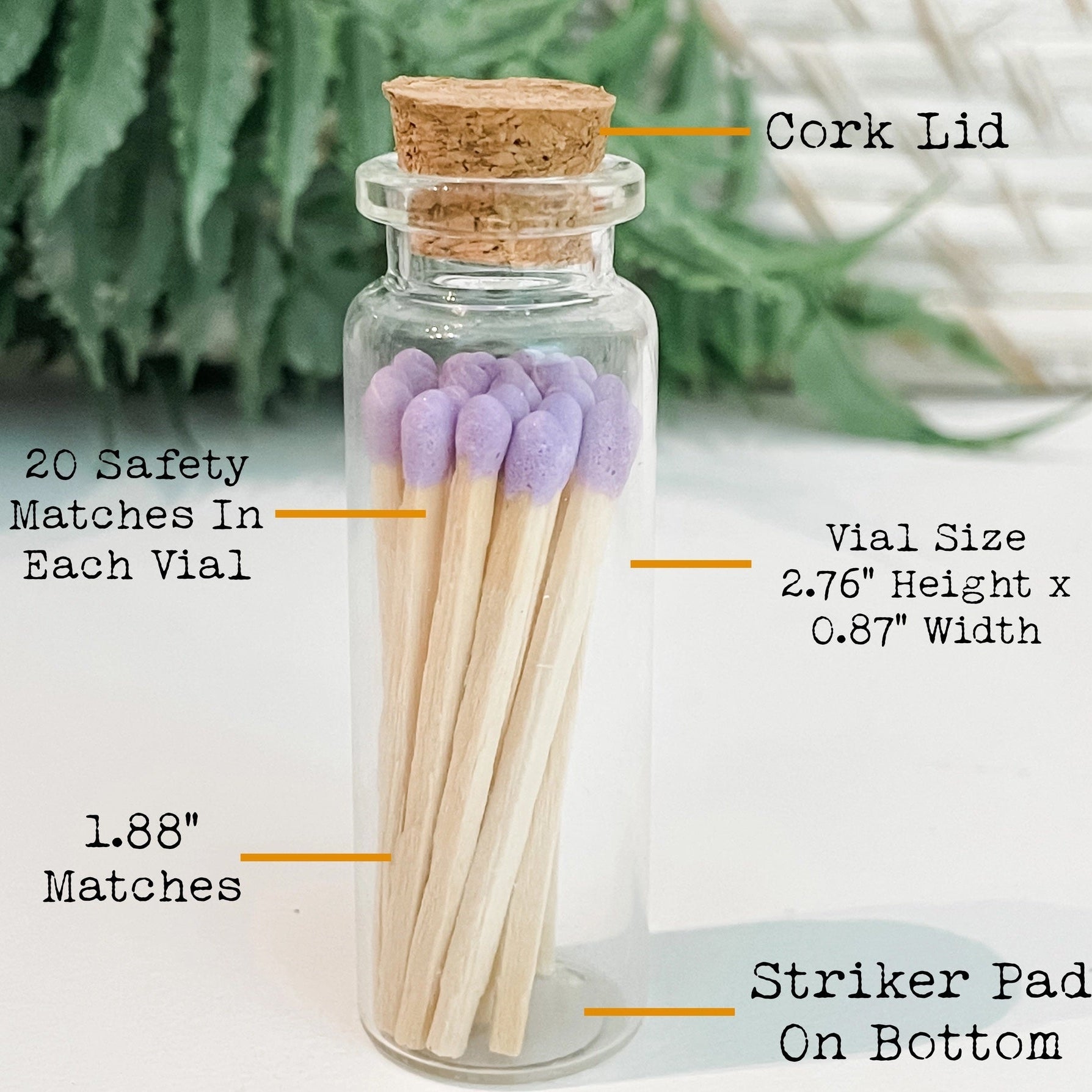 These lovely match sets are the perfect addition to your favorite candle or candle gift.
Each glass vial contains 20 single-use colored wooden safety matches and a round piece of striker paper on the bottom. 100% free of Sulphur and toxic heavy metals.